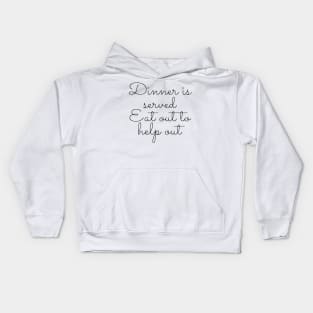 Dinner is served Eat out to help out Kids Hoodie